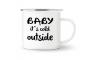 Preview: Tasse Kaffee - BABY it's cold outside - Emaillebecher weiß - 2 Größen
