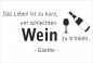 Preview: Dekoschild - Das Leben ist zu kurz, um schlechten Wein... (Goethe)