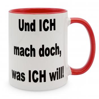 Tasse - Und ich mach doch, was ich will