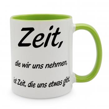 Tasse - Zeit die wir uns nehmen, ist Zeit, die uns etwas gibt