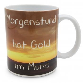 Tasse - Morgenstund hat Gold im Mund + Sonnenaufgang