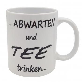 Tasse - Abwarten und Tee trinken