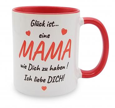 Tasse - Glück ist ... eine Mama wie Dich zu haben! Ich liebe DICH!