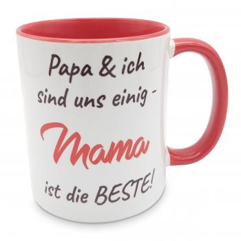 Tasse - Papa und ich sind uns einig: Mama ist die Beste