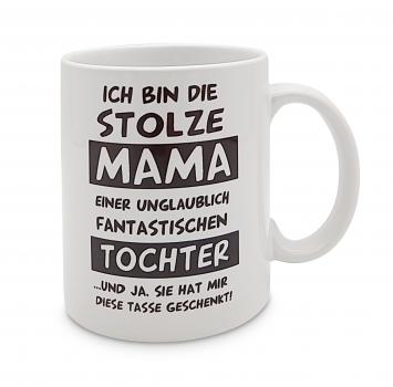 Tasse - Ich bin die stolze Mama einer wahnsinnig fantastischen Tochter