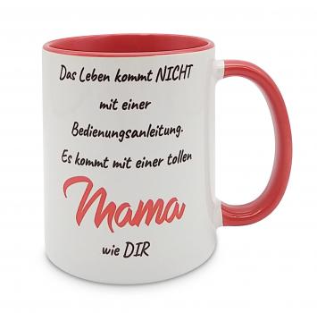 Tasse - Das Leben kommt nicht mit einer Bedienungsanleitung. Es kommt mit einer tollen Mama wie Dir