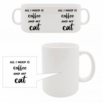 Tasse - ALL I NEED IS coffe AND MY cat