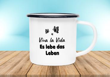 Emailletasse Sprüche - Viva la Vida Es lebe das Leben - Emaillebecher weiß - 2 Größen