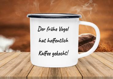 Tasse Kaffee - Der frühe Vogel... - Emaillebecher weiß - 2 Größen