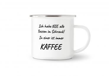 Tasse Kaffee - Nie alle Tassen im Schrank... - Emaillebecher weiß - 2 Größen