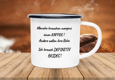 Tasse Kaffee - Manche brauchen morgens... - Emaillebecher weiß - 2 Größen