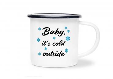 Tasse Kaffee - Baby, it's cold outside (Scheeflocken) - Emaillebecher weiß - 2 Größen
