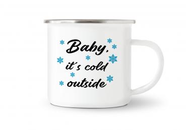 Tasse Kaffee - Baby, it's cold outside (Scheeflocken) - Emaillebecher weiß - 2 Größen