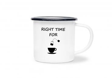 Tasse Tee - RIGHT TIME FOR (Teetasse + Teebeutel) - Emaillebecher weiß - 2 Größen