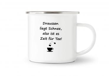 Tasse Tee - Draussen liegt Schnee... - Emaillebecher weiß - 2 Größen