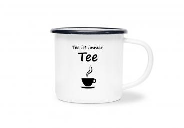 Tasse Tee - Tee ist immer Tee (Teetasse) - Emaillebecher weiß - 2 Größen