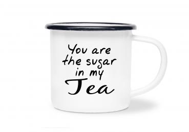 Tasse Tee - You are the sugar in my Tea - Emaillebecher weiß - 2 Größen