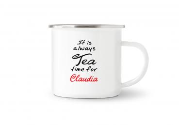 Tasse Tee - It is always Tea time - Wunschname - Emaillebecher weiß - 2 Größen