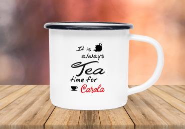 Tasse Tee - It is always Tea time (Kanne+Tasse) - Wunschname - Emaillebecher weiß - 2 Größen