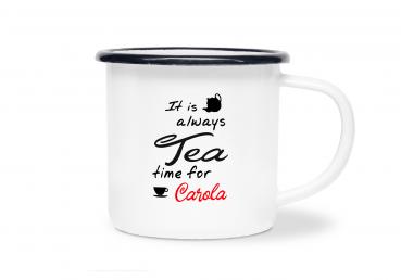 Tasse Tee - It is always Tea time (Kanne+Tasse) - Wunschname - Emaillebecher weiß - 2 Größen