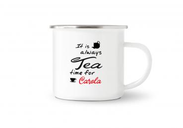 Tasse Tee - It is always Tea time (Kanne+Tasse) - Wunschname - Emaillebecher weiß - 2 Größen