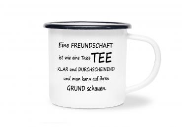 Tasse Tee - Eine Freundschaft ist wie eine Tasse TEE - Emaillebecher weiß - 2 Größen