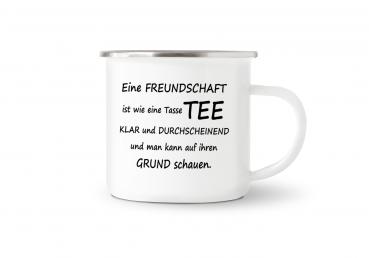 Tasse Tee - Eine Freundschaft ist wie eine Tasse TEE - Emaillebecher weiß - 2 Größen