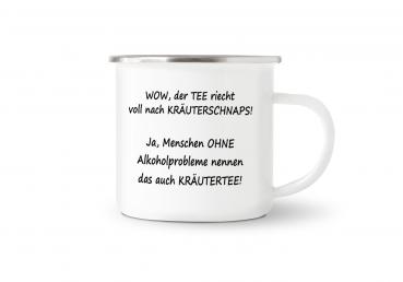 Tasse Tee - WOW, der TEE riecht voll nach Kräuterschnaps! - Emaillebecher weiß - 2 Größen