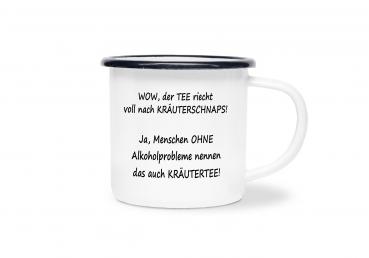 Tasse Tee - WOW, der TEE riecht voll nach Kräuterschnaps! - Emaillebecher weiß - 2 Größen