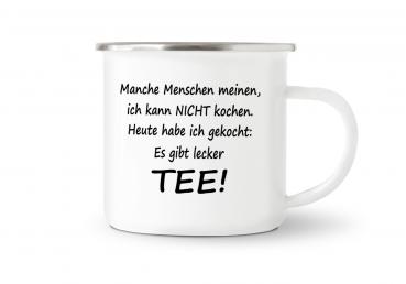 Tasse Tee - Es gibt lecker TEE! - Emaillebecher weiß - 2 Größen