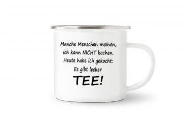 Tasse Tee - Es gibt lecker TEE! - Emaillebecher weiß - 2 Größen