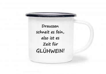 Tasse Glühwein - Draussen schneit es fein... - Emaillebecher weiß - 2 Größen