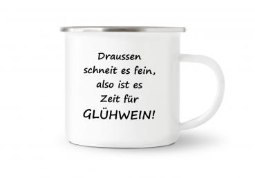 Tasse Glühwein - Draussen schneit es fein... - Emaillebecher weiß - 2 Größen