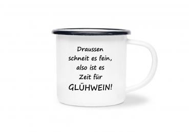 Tasse Glühwein - Draussen schneit es fein... - Emaillebecher weiß - 2 Größen