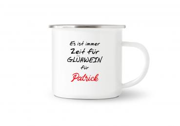 Tasse Glühwein - Immer Zeit für Glühwein für - Wunschname - Emaillebecher weiß - 2 Größen