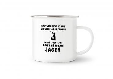 Tasse Jagd - Sieht vielleicht so aus als würde ich dir zuhören doch eigentlich denke ich nur ans JAGEN - Emaillebecher weiß - 2 Größen