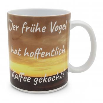 Tasse - Der frühe Vogel hat hoffentlich Kaffee gekocht + Sonnenaufgang