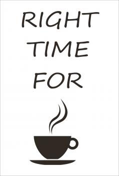 Dekoschild - RIGHT TIME FOR Tea or Coffee