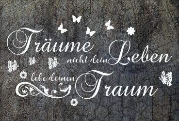 Dekoschild - Träume nicht dein Leben + Schmetterlinge/Blumen