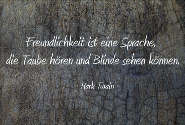 Dekoschild - Freundlichkeit ist eine Sprache... (Mark Twain)