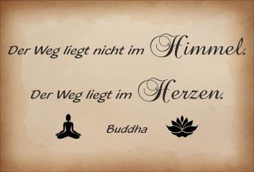 Dekoschild - Der Weg liegt nicht im Himmel... (Buddha)