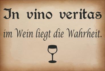 Dekoschild - In vino veritas im Wein liegt die Wahrheit. + Weinglas unten