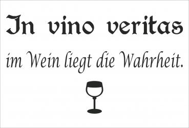 Dekoschild - In vino veritas im Wein liegt die Wahrheit. + Weinglas unten