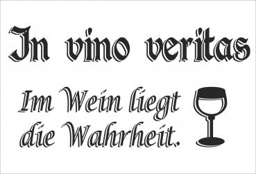 Dekoschild - In vino veritas im Wein liegt die Wahrheit. + Weinglas