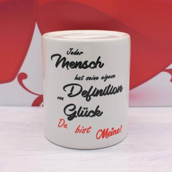 Spardose Liebe/Hochzeit - Jeder Mensch hat seine eigene Definition von Glück - Du bist meine! Ich liebe Dich