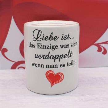 Spardose Liebe/Hochzeit - Liebe ist das Einzige was sich verdoppelt, wenn man es teilt. - Wunschname/Datum