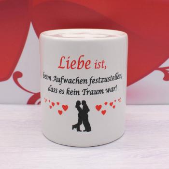 Spardose Liebe/Hochzeit - Liebe ist, beim Aufwachen festzustellen, dass es kein Traum war! - Wunschname/Datum