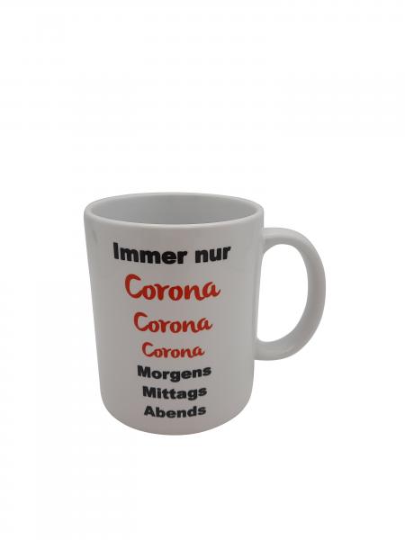 Tasse - Immer nur Corona... Ich bin für Kaffee