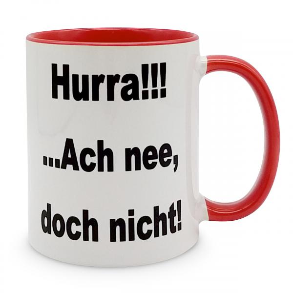 Tasse - Hurra ... Ach nee, doch nicht