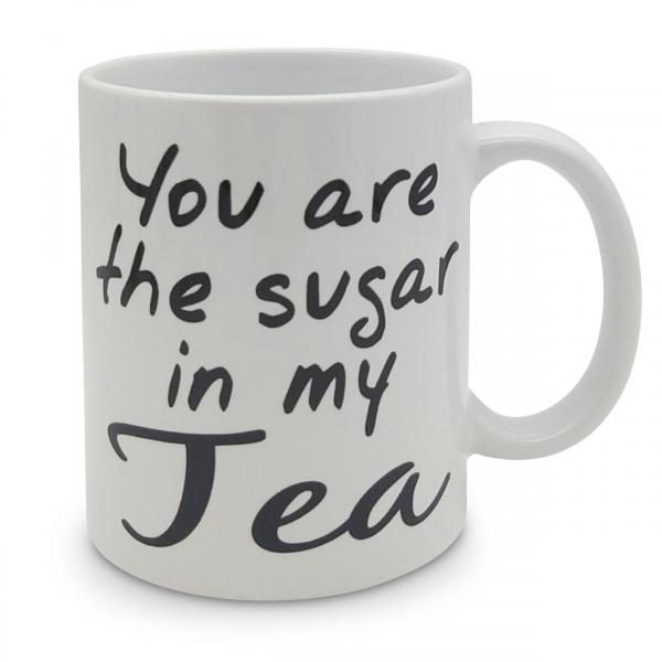 Tasse - You are the sugar in my Tea